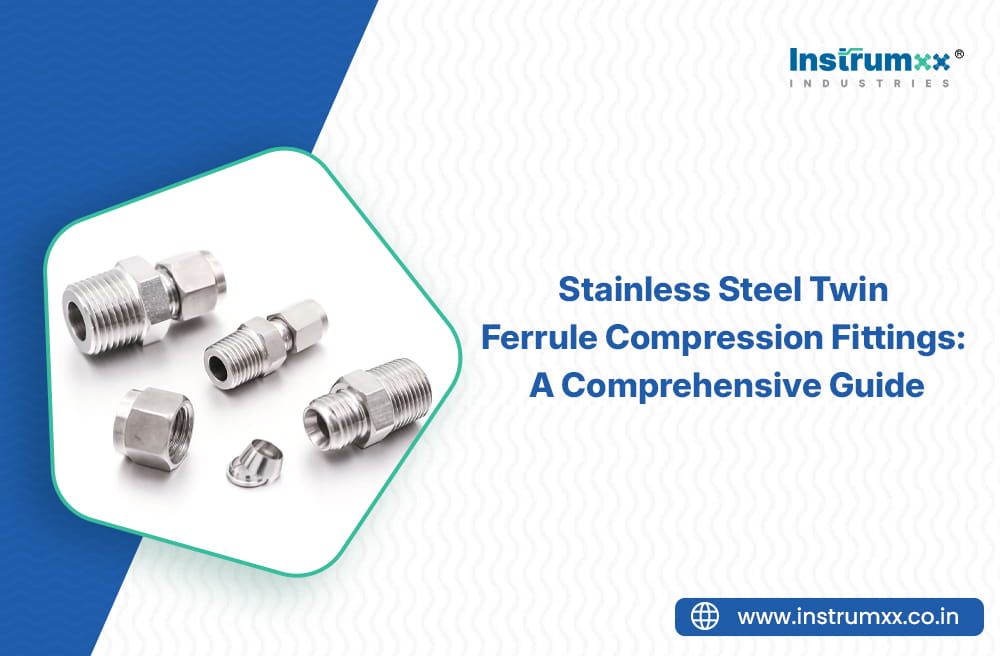 Stainless Steel Twin Ferrule Compression Fittings: A Comprehensive Guide